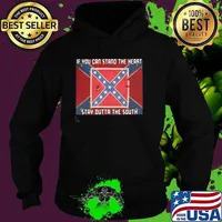 If You Can Stand The Heart Stay Outta The South Flag Shirt Hoodie