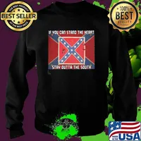 If You Can Stand The Heart Stay Outta The South Flag Shirt Sweater
