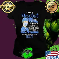 Im a dentist i am not in one in a million am a once kind of woman and was born in July Ladies tee