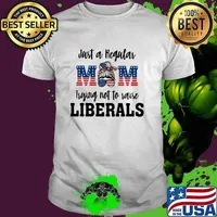 Just A Regular Mom Trying Not To Raise Liberals Shirt