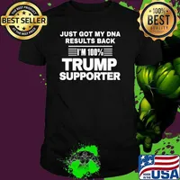 Just got my dna results back 100 percent trump supporter shirt