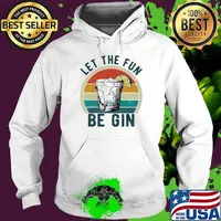 Let The Fun Be Gin Vintage Shirt Hoodie