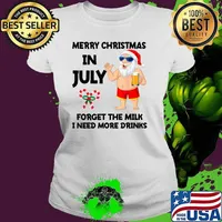 Merry Christmas in July Forget the milk i need more drinks santa Summer Vacation Beach Lovers T-Shirt Ladies tee