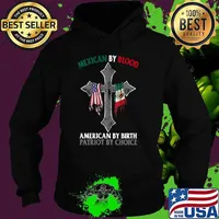 Mexican By Blood American By Birth Patriot By Choice Flag Cross T-Shirt Hoodie
