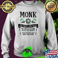Monk the swift and agile my soul is at one with the world body and mind Sweater