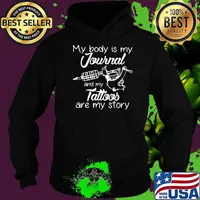 My Body IS My Journal And My Tattoos Are My Story Shirt Hoodie