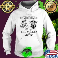 Ne Jamais Sous Estimer Un Vieil Homme Qui Aime Le Velo Et Moto Shirt Hoodie