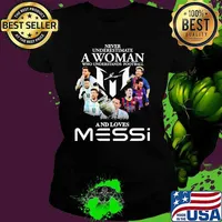 Never underestimate a woman who understand football and loves messi signature Ladies tee