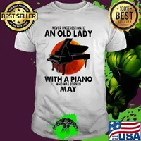 Never Underestimate An Old Lady With A Piano Who Was Born In May Blood Moon Shirt