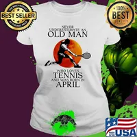 Never Underestimate An Old Man Who Loves Tennis And Was Born In April Blood Moon Shirt Ladies tee