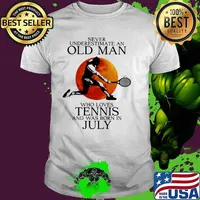 Never Underestimate An Old Man Who Loves Tennis And Was Born In July Blood Moon Shirt