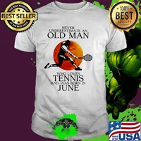 Never Underestimate An Old Man Who Loves Tennis And Was Born In June Blood Moon Shirt