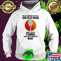 Never Underestimate An Old Man Who Loves Tennis And Was Born In May Blood Moon Shirt Hoodie