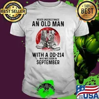Never Underestimate An Old Man With A DD 214 Who Was Born In September Blood Moon Shirt