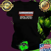 Only Require One Ball Skimboarding Because Football Baseball Bowling T-Shirt Ladies tee