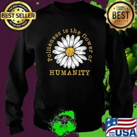 Politeness Is The Fower Of Humanity Flower Shirt Sweater