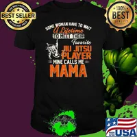 Some woman have to a lifetime to meet their favorite jiu Jitsu Player Calls Me Mama T-Shirt