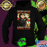 Sometimes I Look Back On My Life And I'm Seriously Impressed I'm Still Alive Pilot Shirt Hoodie