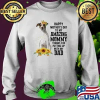 Sunshine Mother Jack Russell Terrier Dog Happy Mother's Day To My Amazing Mommy Thanks For Putting Up With My Dad Sunflower Shirt Sweater
