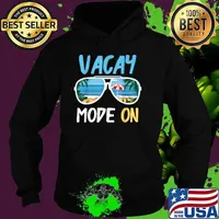 Vacay Mode On Summer Vacation T-Shirt Hoodie