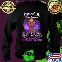 Womens Pisces Girl I Can Be Mean Zodiac February 19 to March 20 It All Depends On You Shirt Sweater