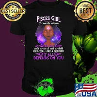 Womens Pisces Girl I Can Be Mean Zodiac February 19 to March 20 It All Depends On You Shirt