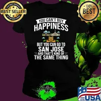 You can't buy happiness but you can go to San Jose California City Skyline Map Travel T-Shirt Ladies tee