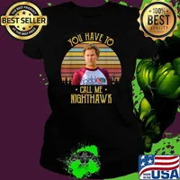 You Have to Call Me Nighthawk Vintage T-Shirt Ladies tee