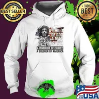 A child of god A man of faith A warrior of christ A soldier of America Shirt Hoodie