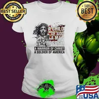 A child of god A man of faith A warrior of christ A soldier of America Shirt Ladies tee