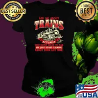 Ask Me About Trains Trainspotter Model Train Railroad You Don't Have To Ask I'll Start Talking About Them Any Time T-Shirt Ladies tee