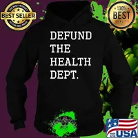 Defund The Health Department T-Shirt Hoodie