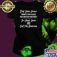 Did you know there's two places you can stay for free in your lane and out my business s Ladies tee