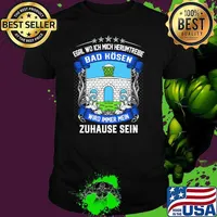 Egal wo ich mich herumtreibe bad kosen wird immer mein zuhause sein logo shirt