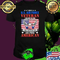 I am a us air force veteran i believe in god family and country i will salute my flag i am a proud american flag shirt