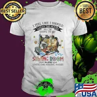 I Feel Like I Should Clean The House So I'm Going To My Sewing Room Until The Feeling Passes Shirt
