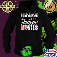 I Just Want To Drink Bourbon And Watch Horror Movies Shirt Hoodie