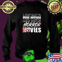 I Just Want To Drink Bourbon And Watch Horror Movies Shirt Sweater