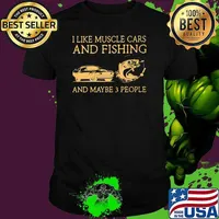 I Like Muscle Cars And Fishing And Maybe 3 People Shirt