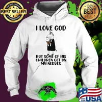 I Love God But Some Of His Children Get On My Nerves Unicorn T-Shirt Hoodie