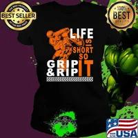 Life Is Short So Grip & Rip Ride Dirt Bike Motocross T-Shirt Ladies tee
