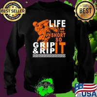 Life Is Short So Grip & Rip Ride Dirt Bike Motocross T-Shirt Sweater
