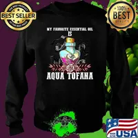 My favorite essential oil is aqua tofana aqua tofana bottle halloween T-Shirt Sweater