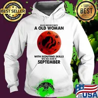 Never underestimate a old woman with scouting skills who was born in September blood moon Hoodie