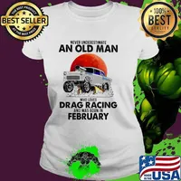 Never Underestimate An Old Man Who Loves Drag Racing And Was Born In February Blood Moon Shirt Ladies tee