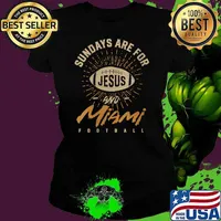 Sundays are for Jesus and Miami Football Florida Hometown T-Shirt Ladies tee