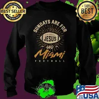 Sundays are for Jesus and Miami Football Florida Hometown T-Shirt Sweater