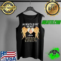Always In My Heart I Will Always Truly Miss You But this you need to know as i walk upon lifes journey you will be with me as i go Amelia angel s Tank Top