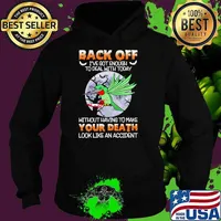 Back off got enough to deal with today without having to make your death look like an accident hummingbird moon s Hoodie
