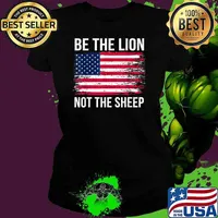 Be The Lion Not The Sheep Patriotic Lion American Flag Patriot T-Shirt Ladies tee
